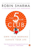 The 5 AM Club: Own Your Morning, Elevate Your Life Robin Sharma