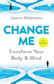 Change Me - 2nd Edition: Transform Your Body and Mind