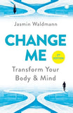 Change Me - 2nd Edition: Transform Your Body and Mind