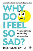 Why Do I Feel So Sad?: Your pathway to healing depression