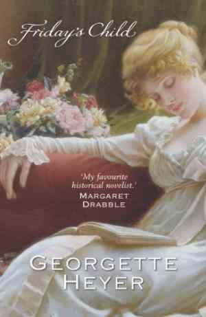 Friday's child by Georgette Heyer