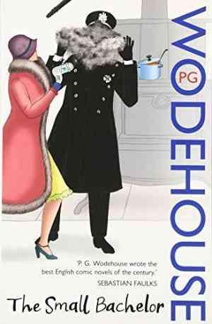 The Small Bachelor by P.G. Wodehouse