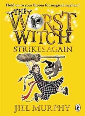 The Worst Witch Strikes Again by Jill Murphy