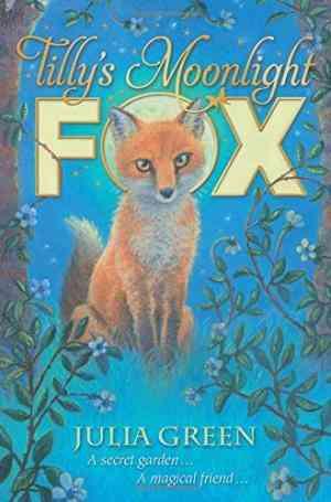 Tillys Moonlight Fox by Julia Green