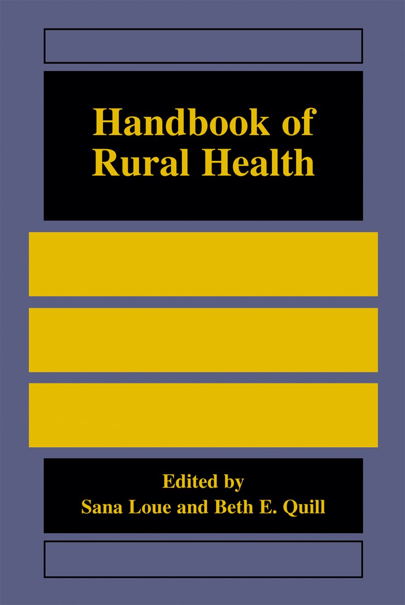 Handbook Of Rural Health - Sana Loue (Editor), Beth E. Quill (Editor), – Khel Sahitya Kendra