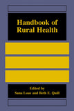 Handbook Of Rural Health - Sana Loue (Editor), Beth E. Quill (Editor), – Khel Sahitya Kendra