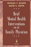 Brief Mental Health Interventions For The Family Physician - Michael V. Bloom, David A. Smith, – Khel Sahitya Kendra