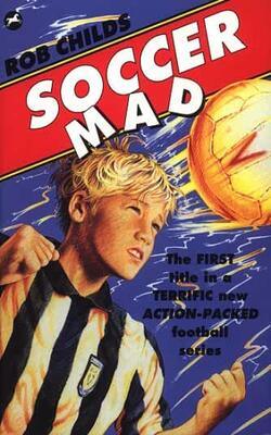 Soccer Mad by Rob Childs