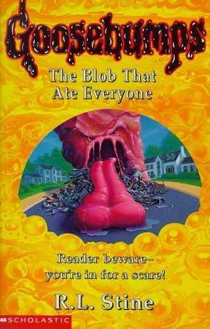 The Blob That Ate Everyone (Goosebumps,55) by R L Stine