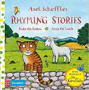 Rhyming Stories: Katie the Kitten and Lizzy the Lamb by Axel Scheffler