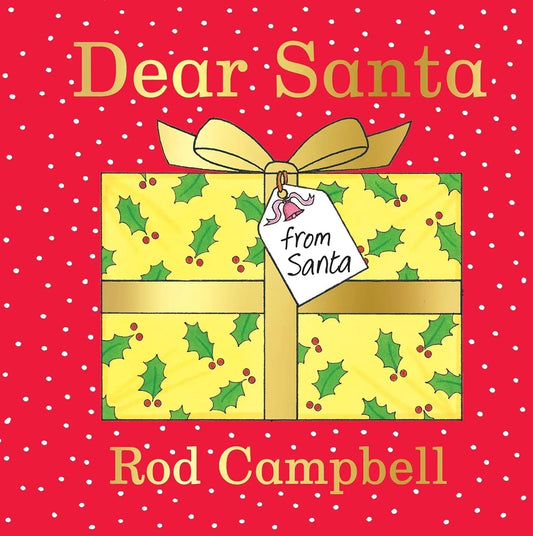 Dear Santa:by Rod Campbell