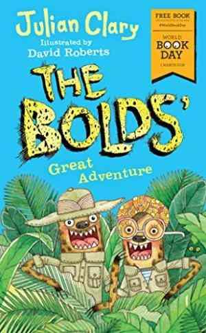The Bolds Great Adventure: World Book Day 2018 by Julian Clary