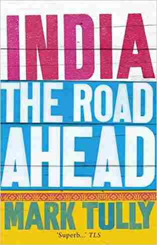 India: the road ahead by Mark Tully