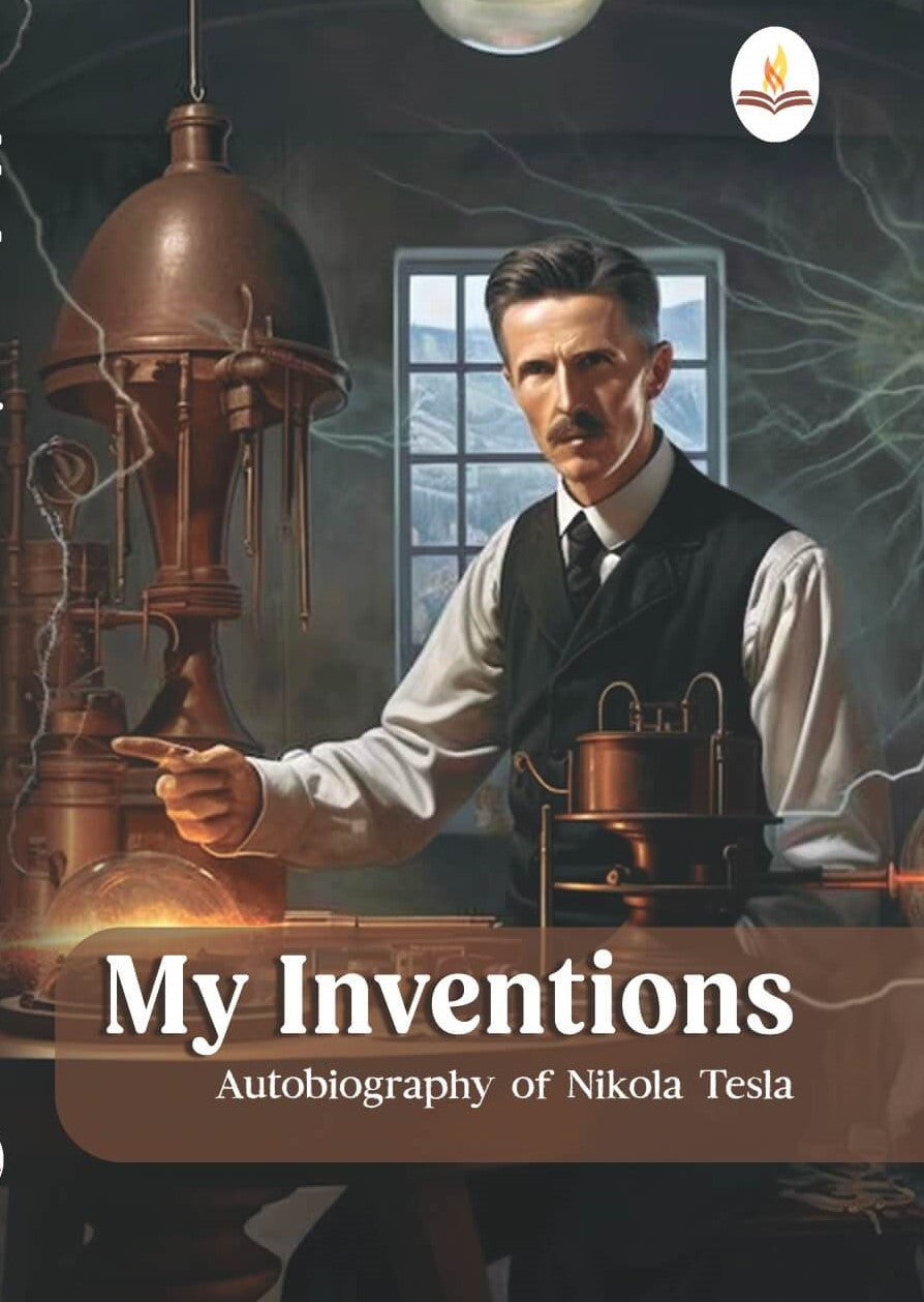 My Inventions, Autobiography of Nikola Tesla - Nikola Tesla – Prints Publications and Advit Toys