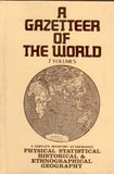 A Gazetteer of the World Compiled From the Recent Authorities: a Complete Repetory of Knowledge Physical, Statistical…