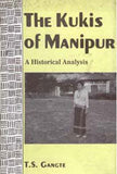 The Kukis of Manipur: a Historical Analysis - Gyan Books