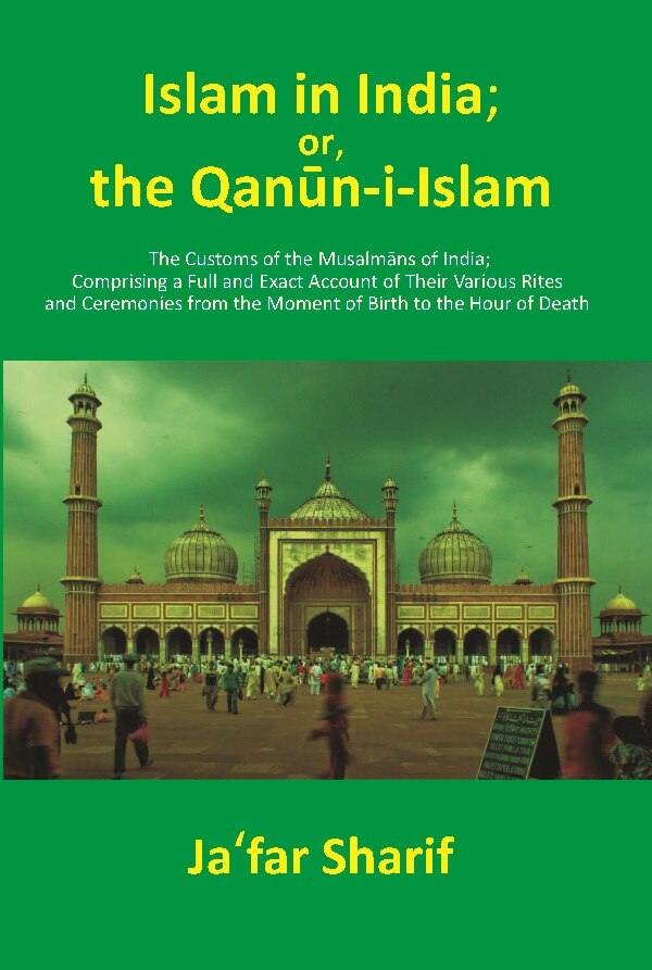 Islam In India; Or, The Qānūn-I-Islām: The Customs Of The Musalmāns Of India; Comprising A Full And Exact - Gyan Books…