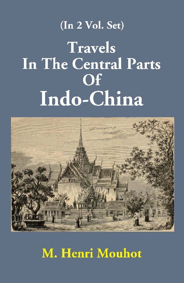Travels In The Central Parts Of Indo-China 2 Vols. Set - Gyan Books (image 2)
