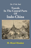 Travels In The Central Parts Of Indo-China 2 Vols. Set - Gyan Books