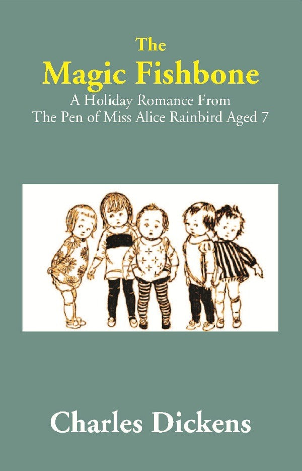 The Magic Fishbone: A Holiday Romance From The Pen of Miss Alice Rainbird Aged 7 - Gyan Books (image 2)