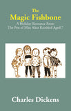 The Magic Fishbone: A Holiday Romance From The Pen of Miss Alice Rainbird Aged 7 - Gyan Books