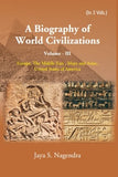 A Biography of World Civilizations: Europe, The Middle East, Maya and Aztec,United States of America Vol. 3rd - Gyan Books…