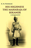 His Highness the Maharaja of Bikaner: A Biography - Gyan Books