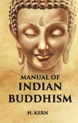 MANUAL OF INDIAN BUDDHISM - Gyan Books