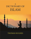 A Dictionary Of Islam: Being A Cyclopaedia Of The Doctrines, Rites, Ceremonies, And Customs, Together With The Technical…