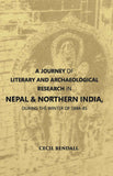 A Journey Of Literary And Archaeological Research In Nepal And Northern India, During The Winter Of 1884-85 - Gyan Books…