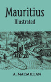 Mauritius Illustrated Historical And Descriptive Commercial And Industrial Facts, Figures, And Resources - Gyan Books…