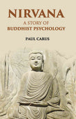 Nirvana A Story Of Buddhist Psychology - Gyan Books