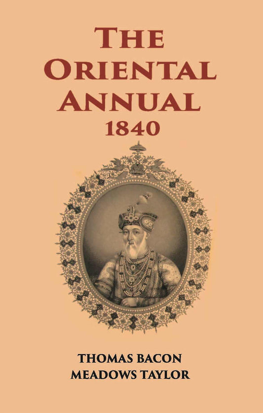 The Oriental Annual:- Containing A Series Of Tales, Legends, & Historical Romances - Gyan Books