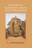 Pictures Of Buddhist Ceylon And Other Papers - Gyan Books