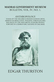 Madras Government Museum Bulletin, Anthropology Todas Of The Nilgiris; Eurasian School-Boys; Meriah Sacrifice Post; Walking…
