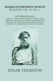 Madras Government Museum Bulletin, Anthropology Todas Of The Nilgiris; Eurasian School-Boys; Meriah Sacrifice Post; Walking…