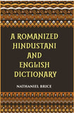 A Romanized Hindustani And English Dictionary: Designed For The Use Of Schools, And For Vernacular Students Of The Language…