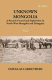 Unknown Mongolia: A Record Of Travel And Exploration In North-West Mongolia And Dzungaria 2 Vols. Set - Gyan Books