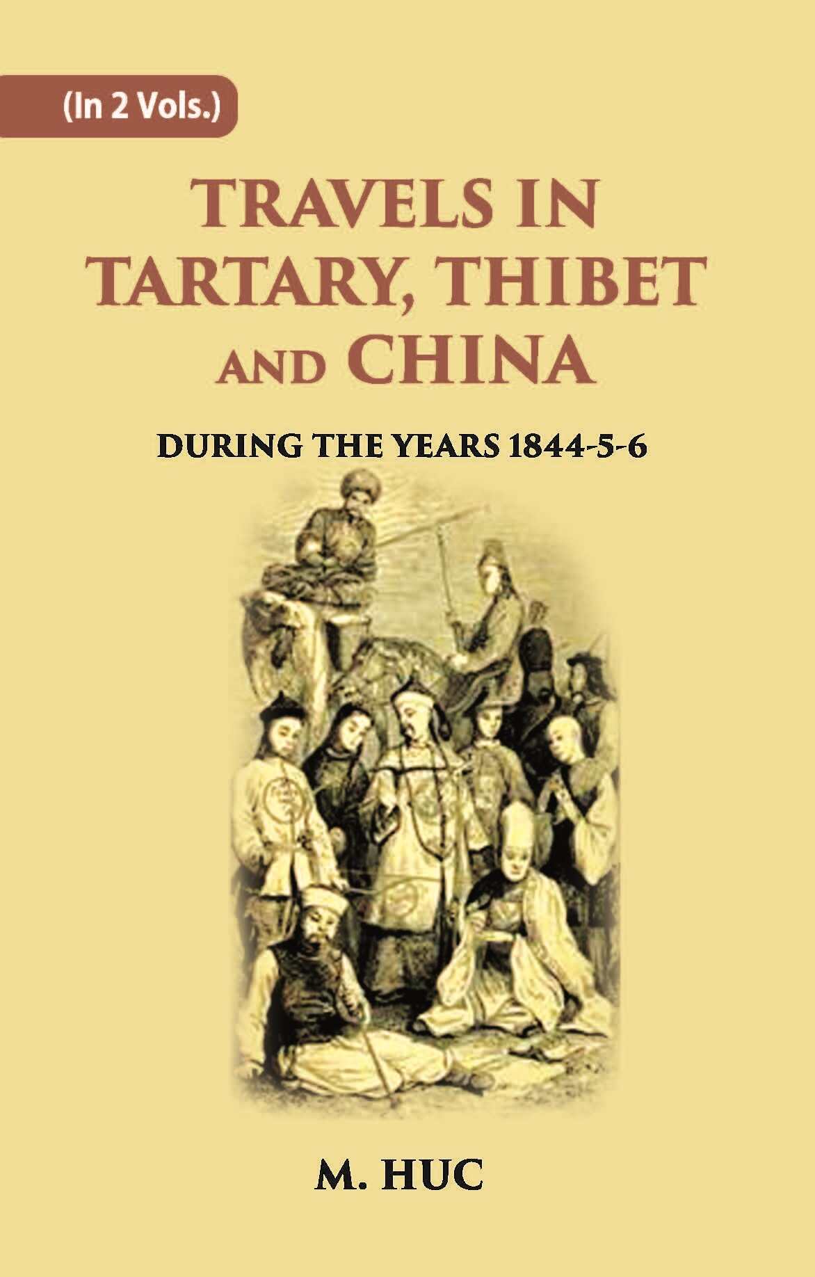 Travels In Tartary, Thibet And China: During The Years 1844-5-6 Vol. 1st - Gyan Books (image 2)
