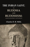 The Indian Saint: Or, Buddha and Buddhism: A Sketch, Historical and Critical - Gyan Books