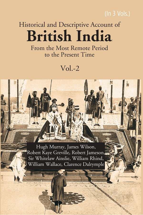 Historical and Descriptive Account of British India: From the Most Remote Period to the Present Time 2nd - Gyan Books…