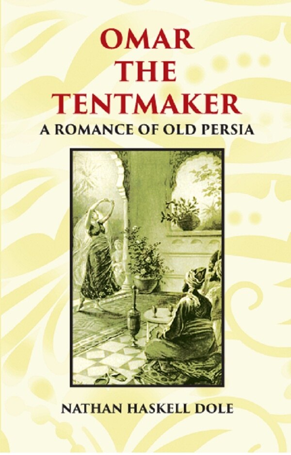 OMAR THE TENTMAKER: A Romance of Old Persia - Gyan Books (image 2)