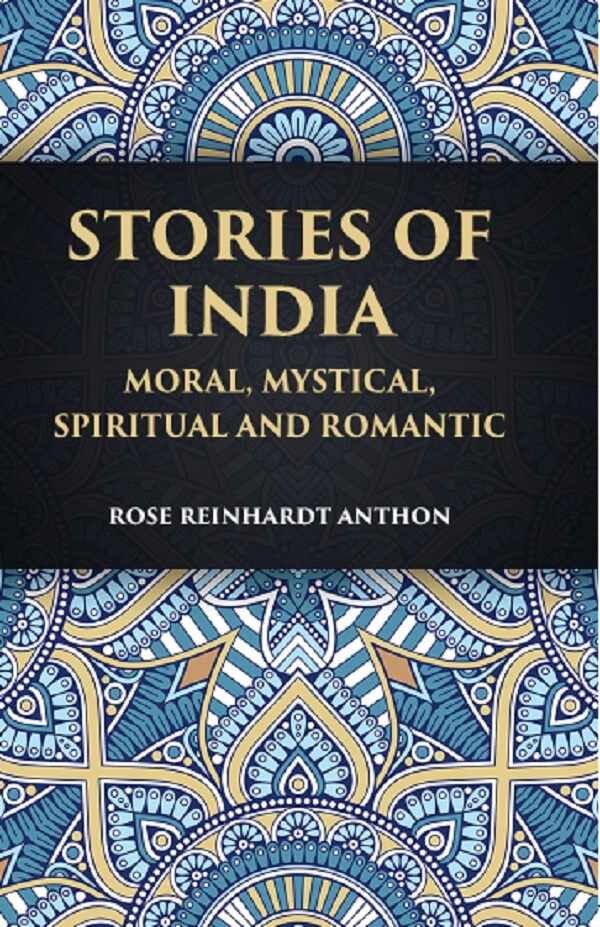STORIES OF INDIA: Moral, Mystical Spiritual and Romantic - Gyan Books (image 2)
