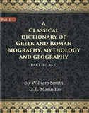 A Classical dictionary of Greek and Roman biography, mythology and geography 2nd ( L to Z) - Gyan Books