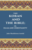The Koran and the Bible: Or, Islam and Christianity - Gyan Books