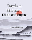Travels in Hindustan, China and Burma - Gyan Books