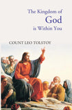 The Kingdom of God Is Within You: Christianity Not As a Mystic Religion, But As a New Theory of Life - Gyan Books
