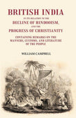 British India In Its Relation To The Decline Of Hindooism, And The Progress Of Christianity - Gyan Books