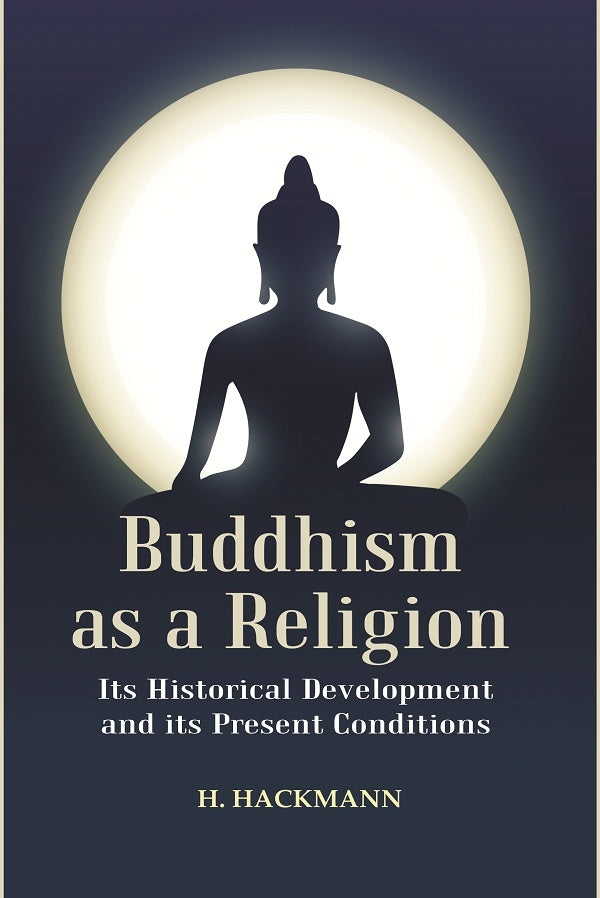 Buddhism as a Religion: Its Historical Development and its Present Conditions - Gyan Books (image 2)
