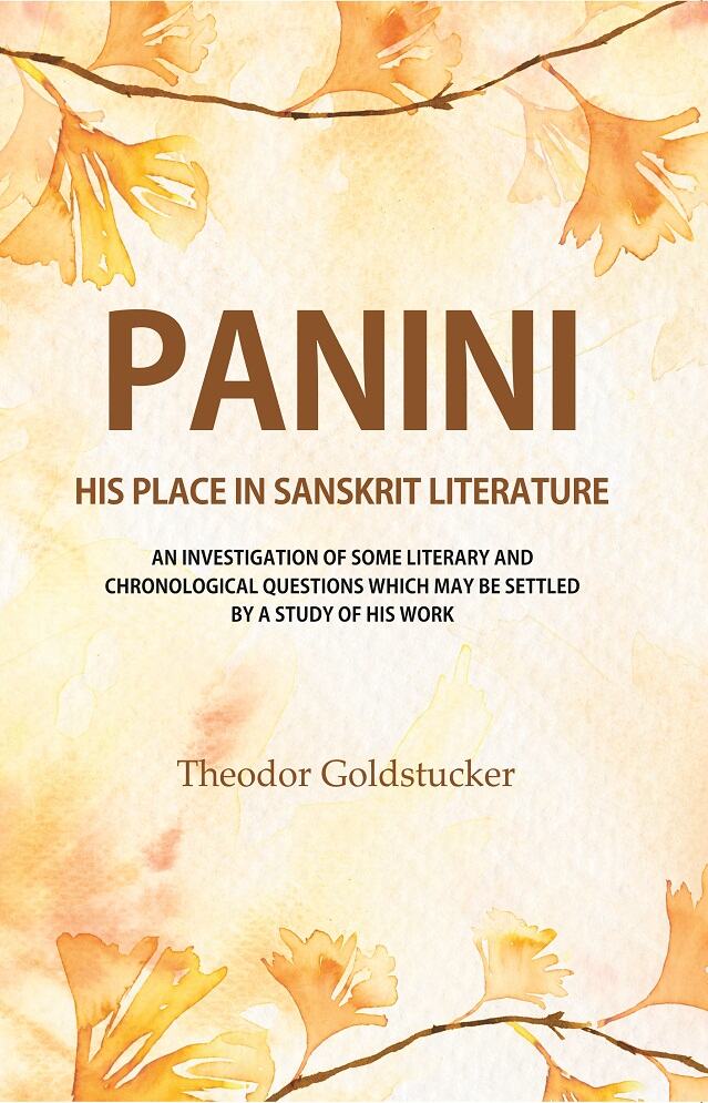 Panini : His Place In Sanskrit Literature: An Investigation Of Some Literary And Chronological Questions - Gyan Books…